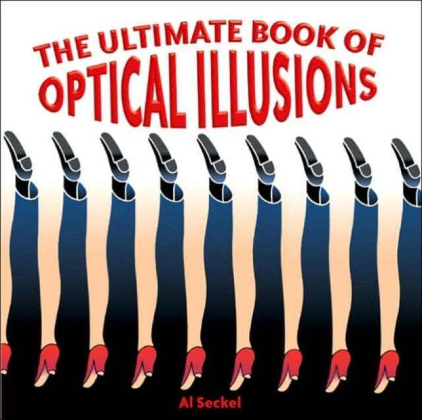 The Ultimate Book of Optical Illusions av Al Seckel