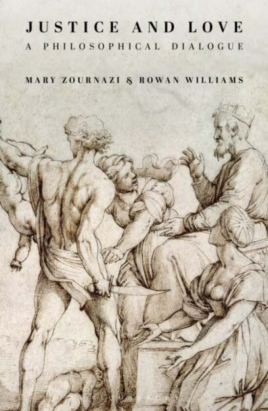 Justice and Love av Mary (The University of New South Wales Australia) Zournazi, Rowan (Magdalene College Cambridge UK) Williams