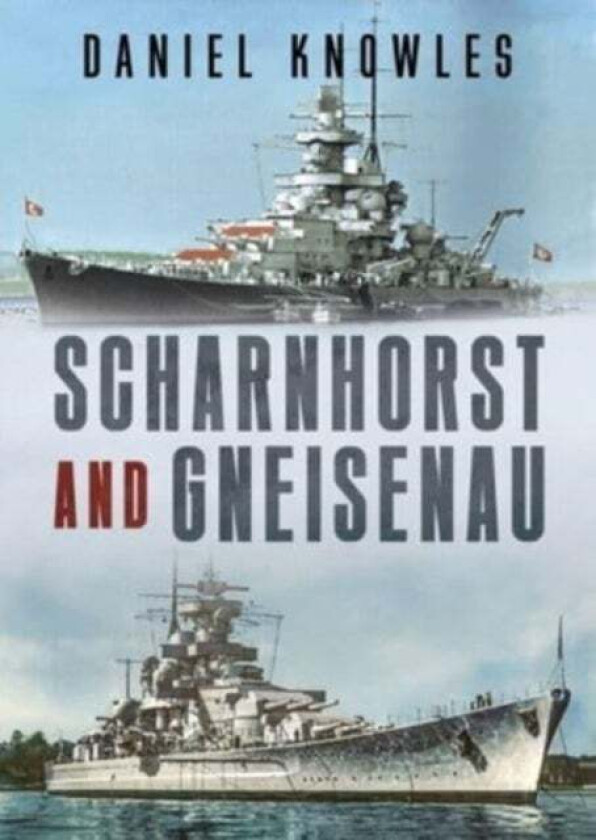 Scharnhorst and Gneisenau av Daniel Knowles