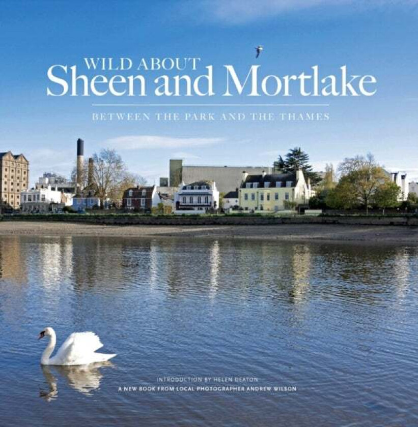 Wild About Sheen and Mortlake av Andrew Wilson, Helen Deaton