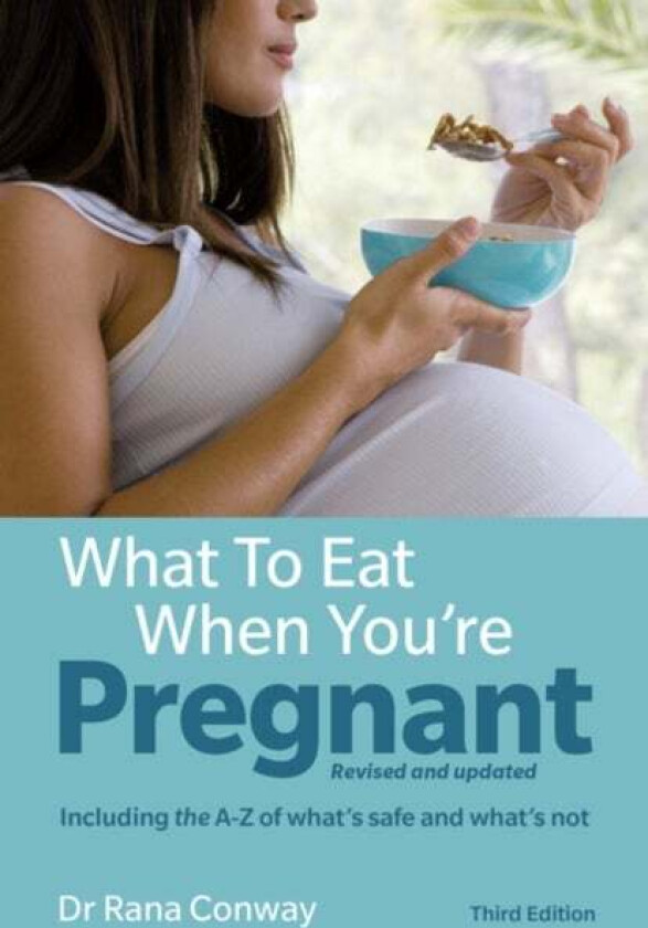 What to Eat When You're Pregnant av Rana Conway