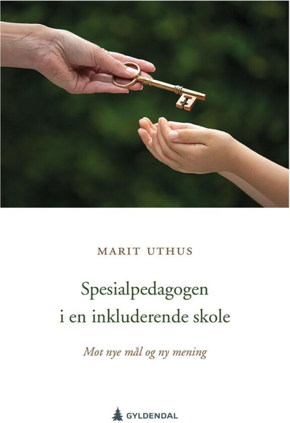 Spesialpedagogen i en inkluderende skole av Marit Uthus