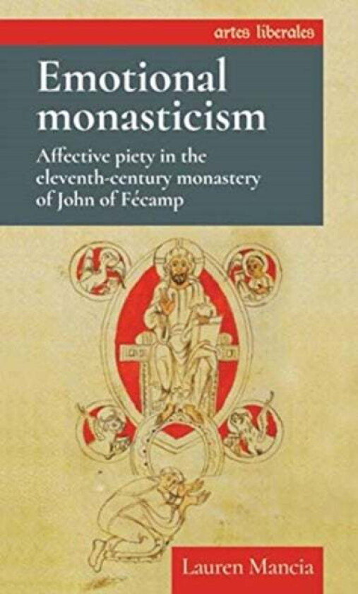 Emotional Monasticism av Lauren (Assistant Professor of History) Mancia