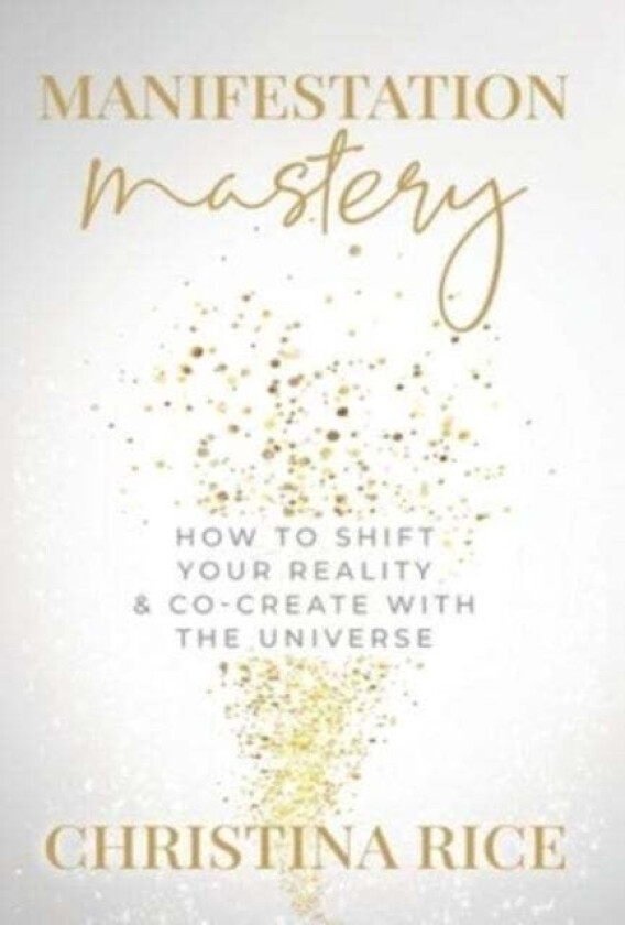 Manifestation Mastery av Christina Rice