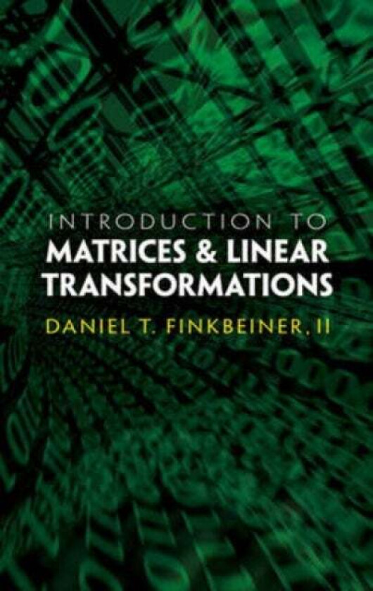 Introduction to Matrices & Linear Transformations av Daniel T. Finkbeiner