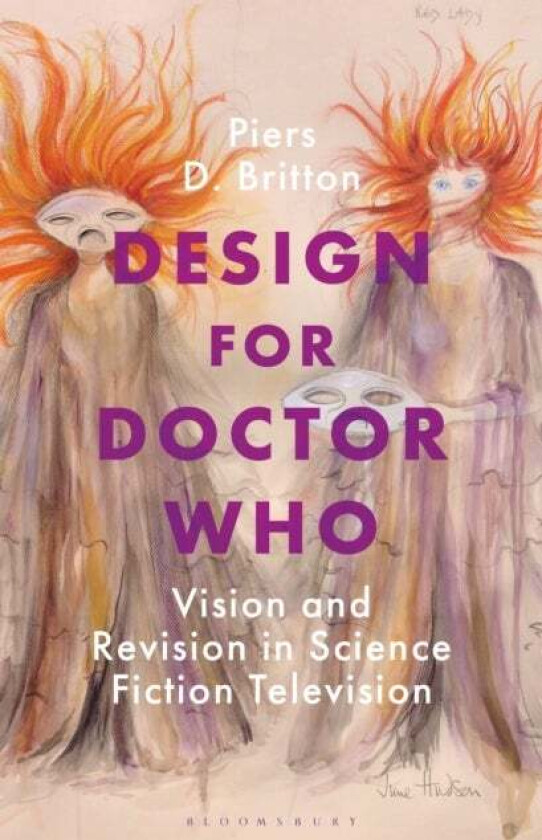 Design for Doctor Who av Piers D. (University of Redlands Southern California USA) Britton