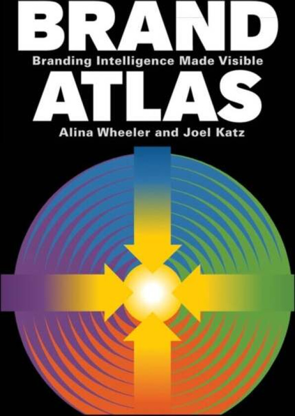 Brand Atlas av Alina Wheeler, Joel Katz