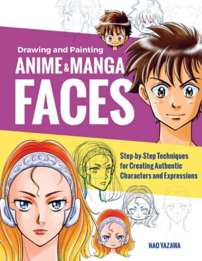 Drawing and Painting Anime and Manga Faces av Nao Yazawa