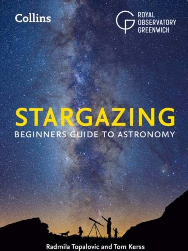 Collins Stargazing av Royal Observatory Greenwich, Radmila Topalovic, Tom Kerss, Collins Astronomy