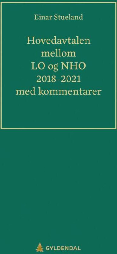 Hovedavtalen mellom LO og NHO 2018-2021 av Einar Stueland