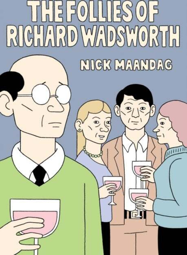 The Follies Of Richard Wadsworth av Nick Mandaag
