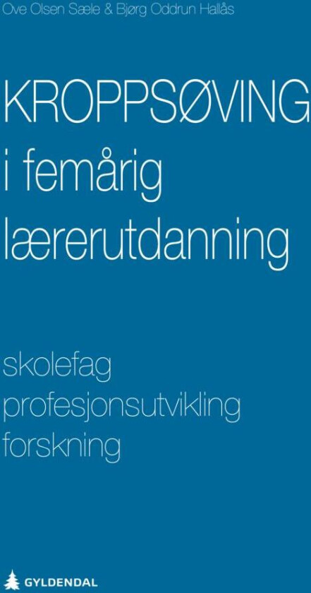 Kroppsøving i femårig lærerutdanning av Bjørg Oddrun Hallås, Ove Olsen Sæle