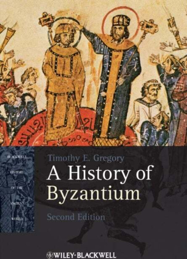 A History of Byzantium av Timothy E. (Ohio State University USA) Gregory