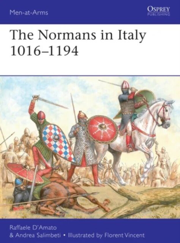 The Normans in Italy 1016-1194 av Raffaele (Author) D'Amato, Andrea Salimbeti