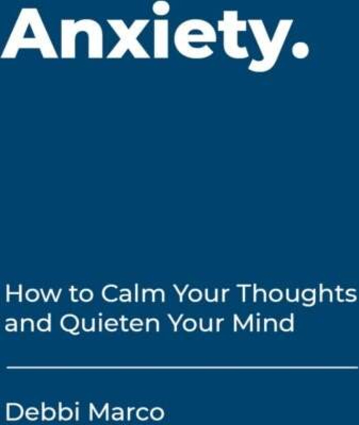 Anxiety av Debbi Marco