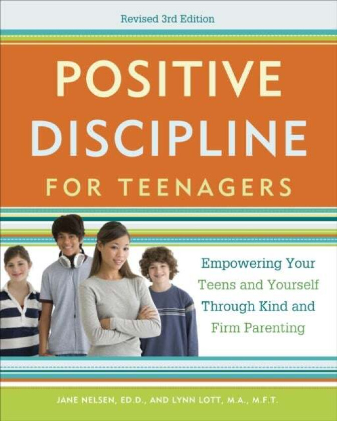 Positive Discipline for Teenagers, Revised 3rd Edition av Jane Nelsen, Lynn Lott