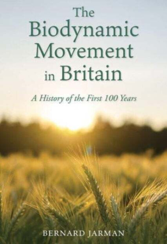 The Biodynamic Movement in Britain av Bernard Jarman
