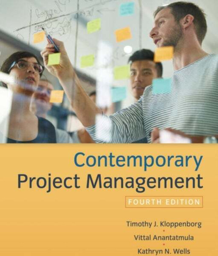 Contemporary Project Management av Timothy (Xavier University) Kloppenborg, Kathryn (Tecnologico de Monterrey campuses in Guadalajara and Queretaro Me