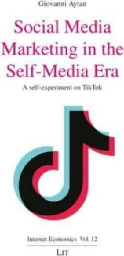 Social Media Marketing in the Self-Media Era av Giovanni Aytan