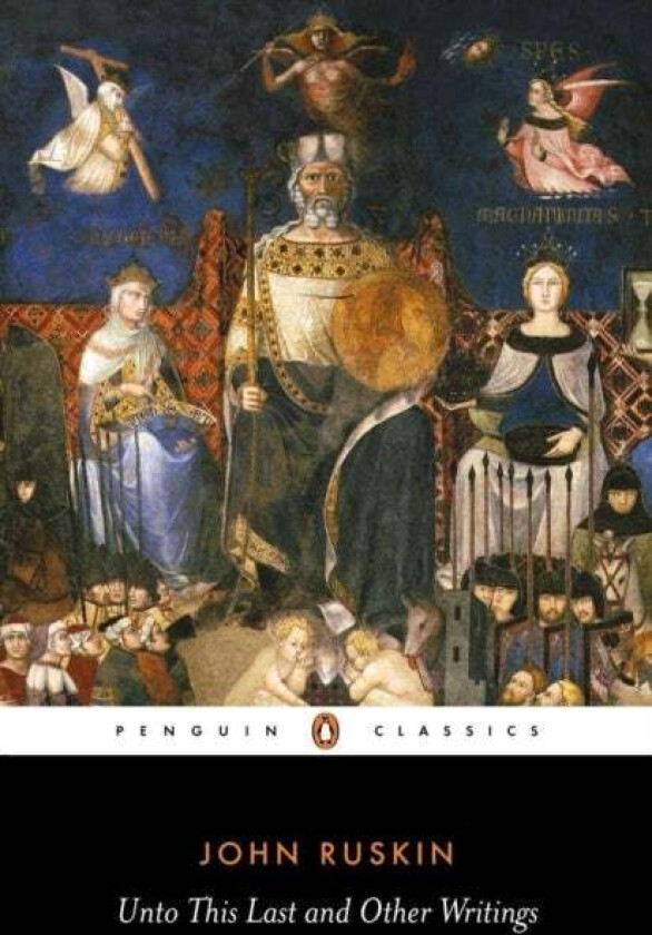 Unto This Last and Other Writings av John Ruskin
