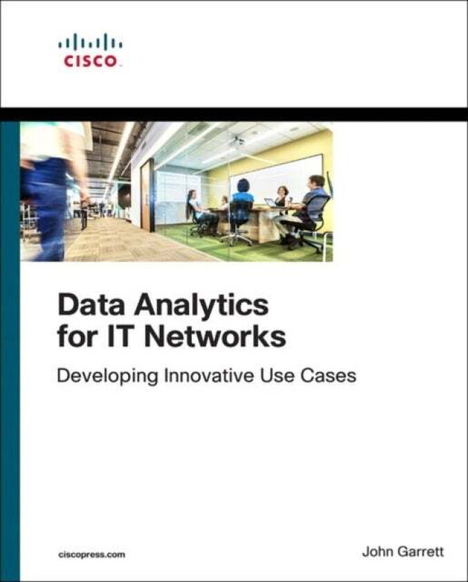 Data Analytics for IT Networks av John Garrett