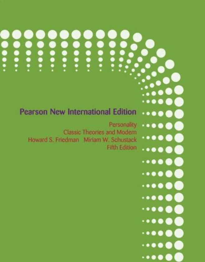 Personality: Classic Theories and Modern Research av Howard Friedman, Miriam Schustack