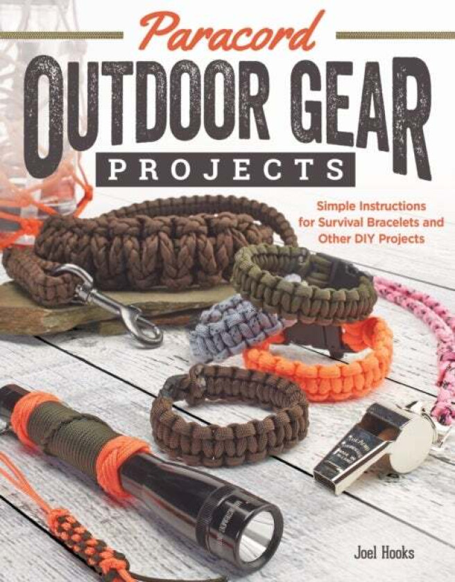 Paracord Outdoor Gear Projects av Pepperell Braiding Company, Joel Hooks