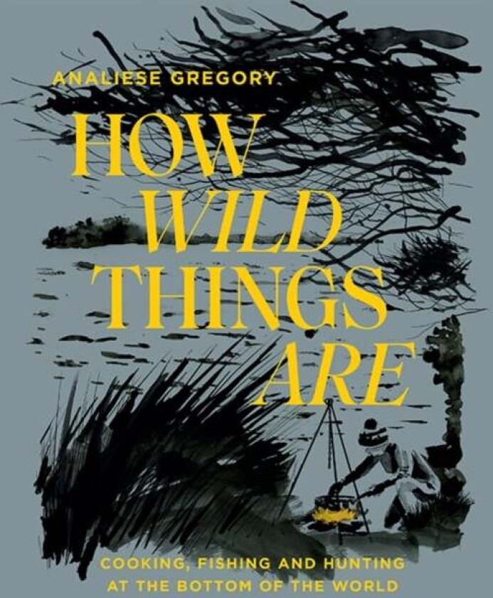 How Wild Things Are av Analiese Gregory