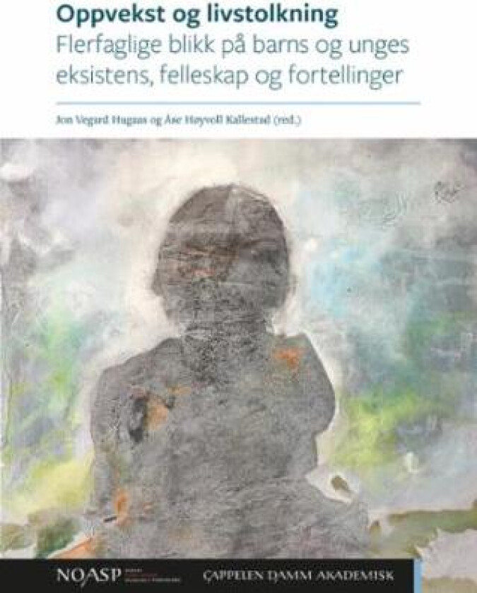 Oppvekst og livstolkning av Jon Vegard Hugaas, Åse Høyvoll Kallestad