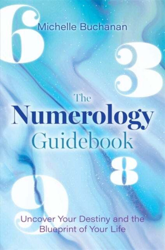 The Numerology Guidebook av Michelle Buchanan