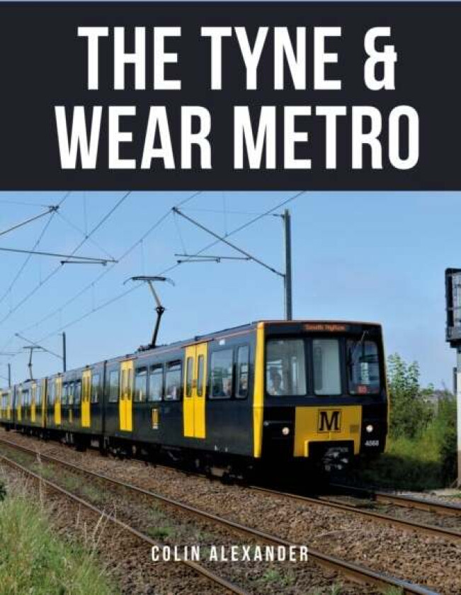 The Tyne & Wear Metro av Colin Alexander