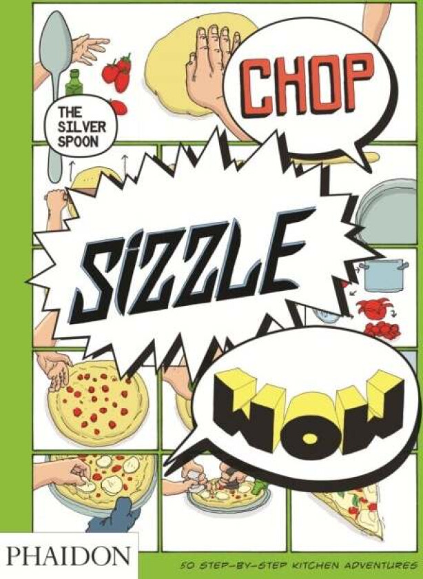 Chop, Sizzle, Wow av The Silver Spoon Kitchen, Tara Stevens