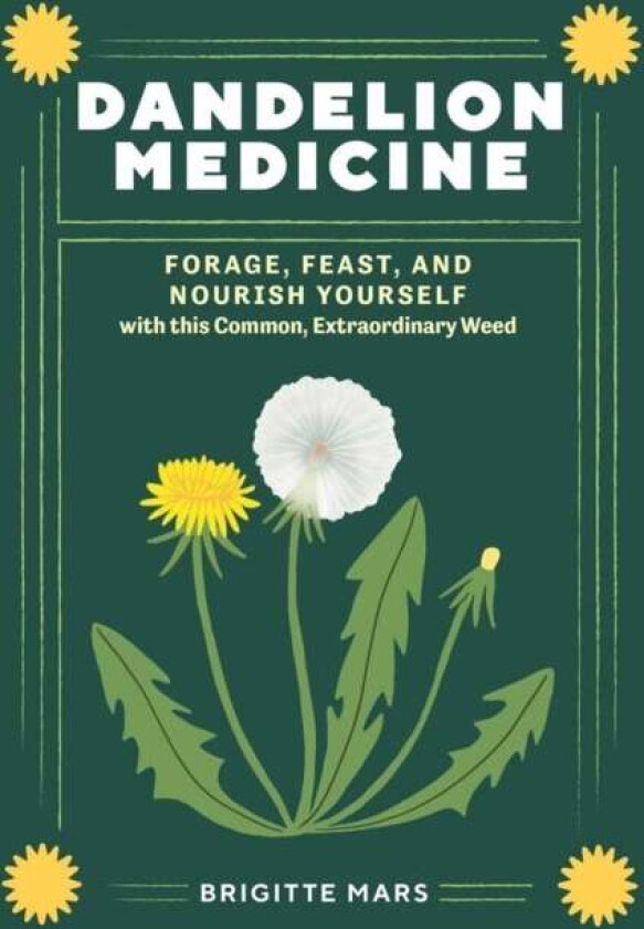 Dandelion Medicine, 2nd Edition Av Brigitte Mars