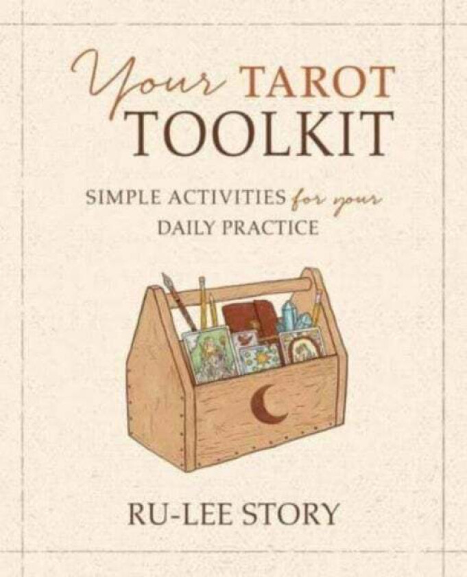 Your Tarot Toolkit av Ru-Lee Story