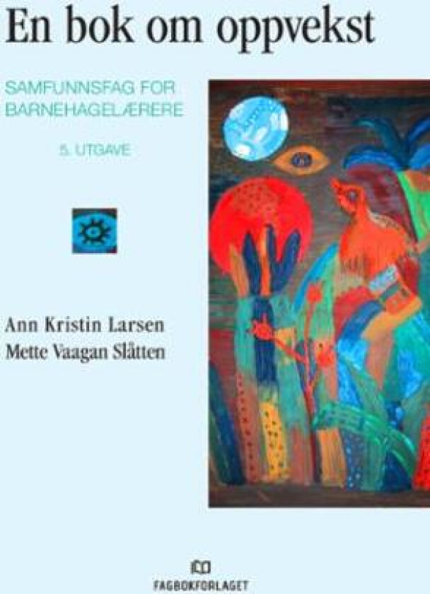 En bok om oppvekst av Ann Kristin Larsen, Mette Vaagan Slåtten