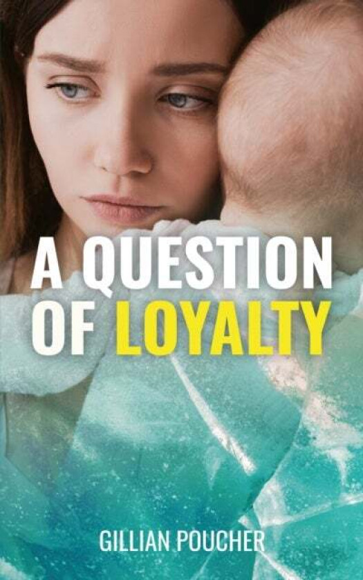 A Question of Loyalty av Gillian Poucher