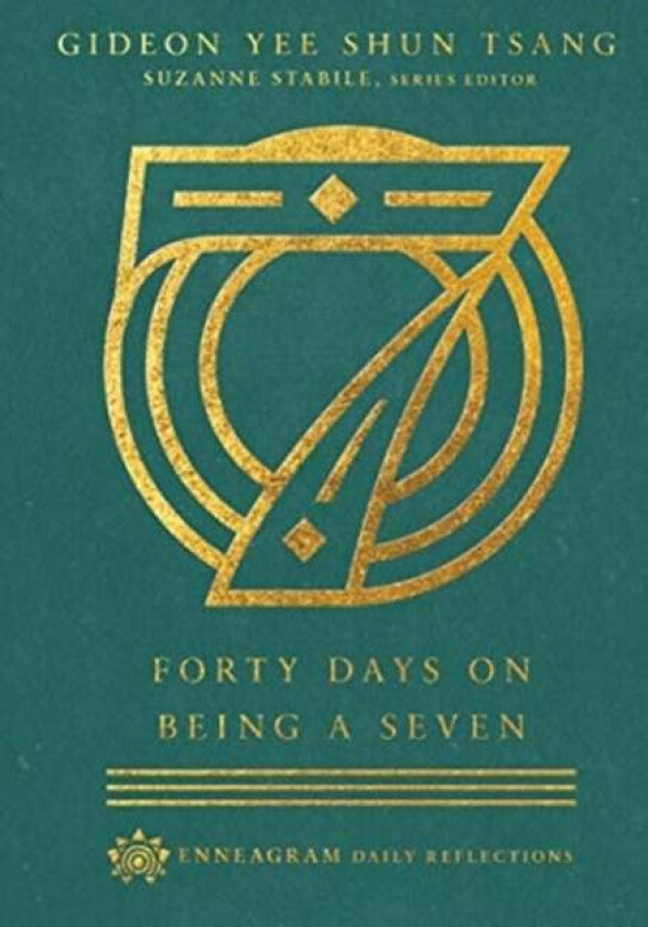 Forty Days on Being a Seven av Gideon Yee Shun Tsang, Suzanne Stabile