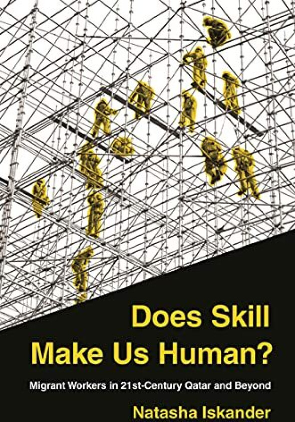 Does Skill Make Us Human? av Natasha Iskander