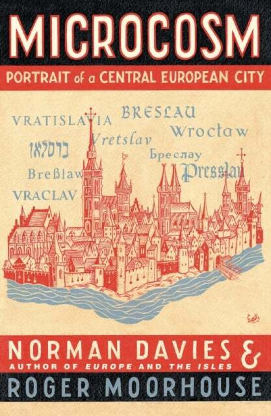 Microcosm av Norman Davies, Roger Moorhouse
