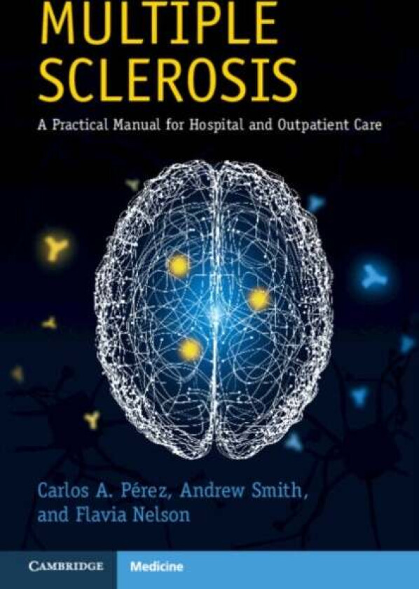 Multiple Sclerosis av Carlos A. (University of Texas Houston) Perez, Andrew Smith, Flavia Nelson