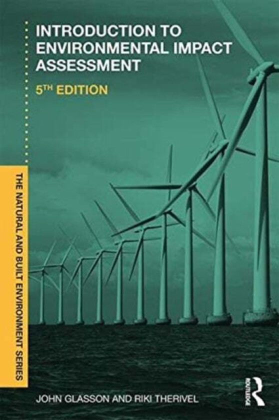 Introduction To Environmental Impact Assessment av John (Oxford Brookes University England UK Oxford Brookes University Oxford UK Oxford Brookes Unive