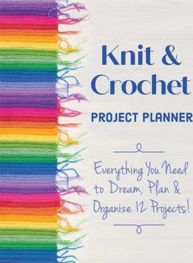 Knit & Crochet Project Planner av Sophie Scardaci