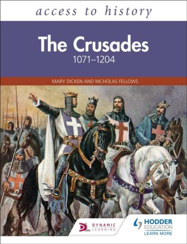 Access to History: The Crusades 1071-1204 av Mary Dicken
