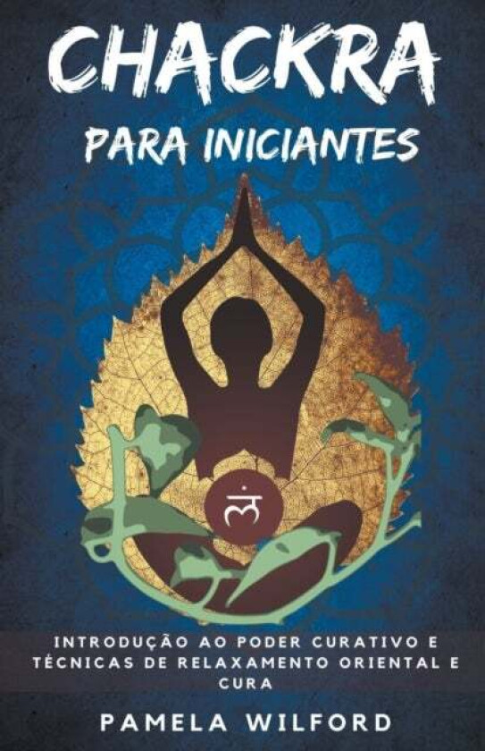 Chakra para Iniciantes av Pamela Wilford