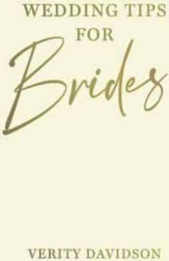 Wedding Tips For Brides Av Verity Davidson