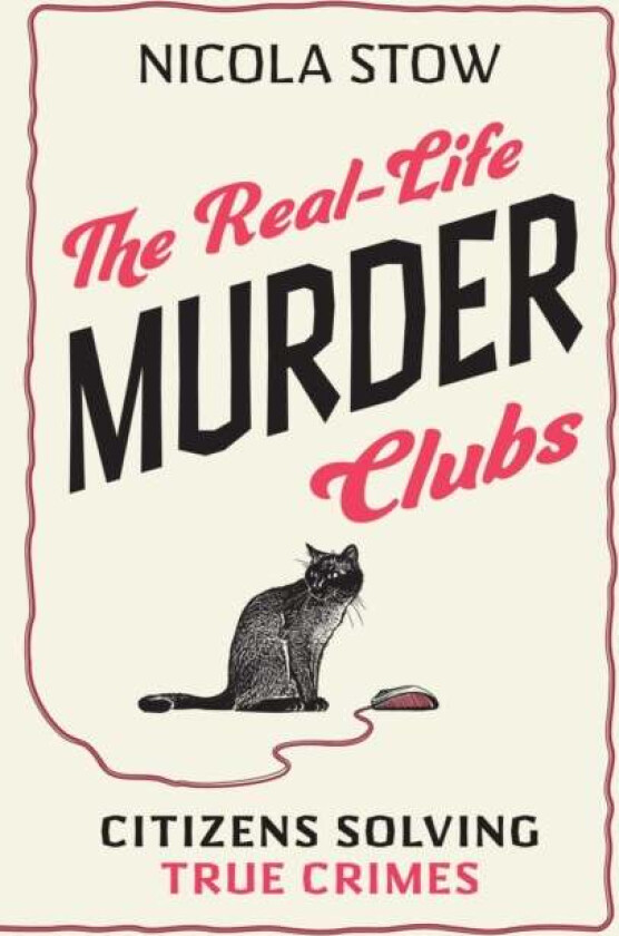 The Real-Life Murder Clubs av Nicola Stow
