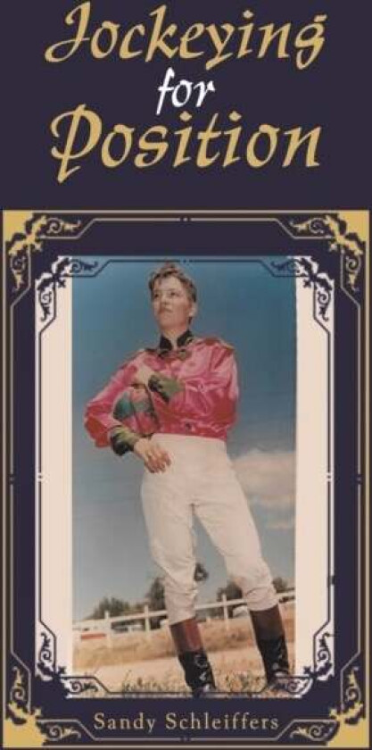 JOCKEYING FOR POSITION av SANDY SCHLEIFFERS