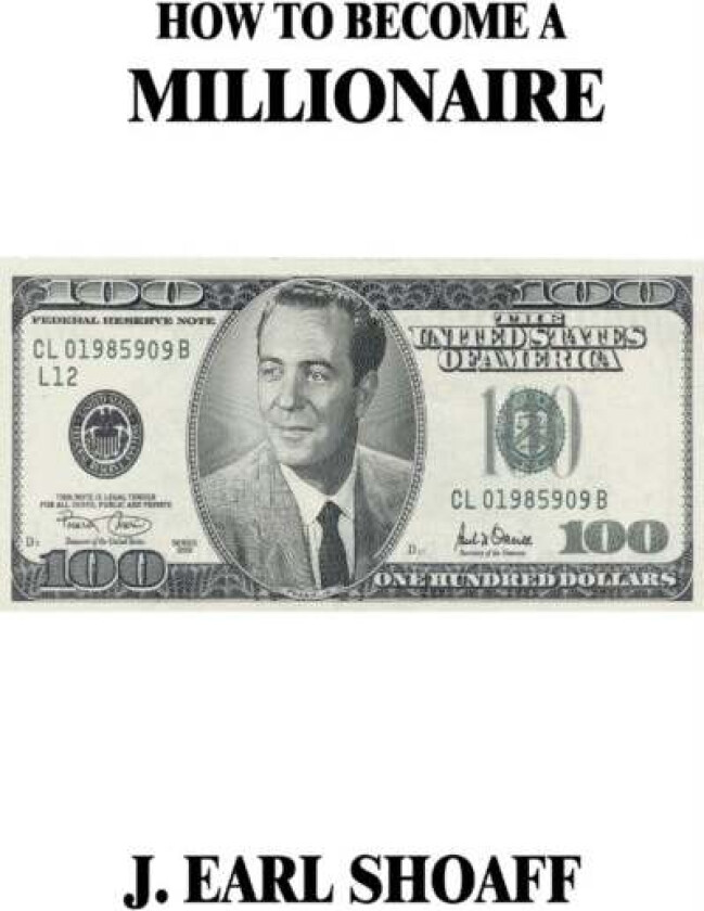 How to Become a Millionaire! av J Earl Shoaff
