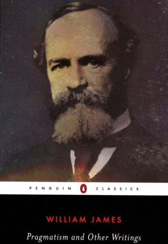 Pragmatism and Other Writings av William James
