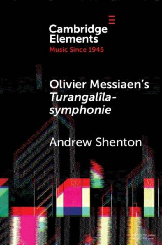 Olivier Messiaen's Turangalila-symphonie av Andrew (Boston University) Shenton
